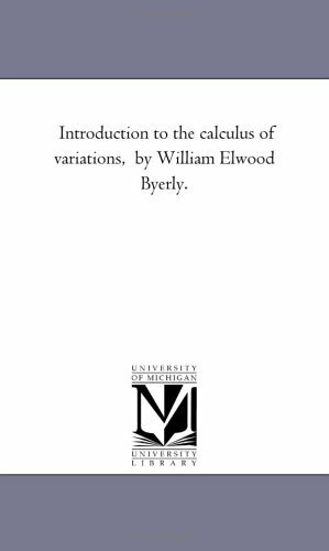 Introduction to the calculus of variations, by William Elwood Byerly.