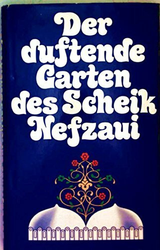 Der duftende Garten des Scheik Nefzaui: Orientalische Liebeslehre (Goldmann Allgemeine Reihe)