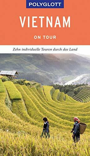 POLYGLOTT on tour Reiseführer Vietnam: Zehn individuelle Touren durch das Land