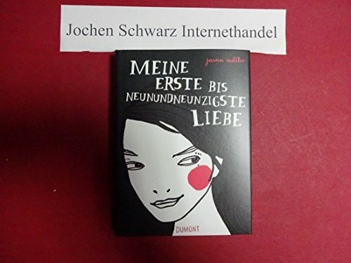 Meine erste bis neunundneunzigste Liebe