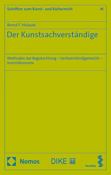 Der Kunstsachverständige: Methoden der Begutachtung – Sachverständigenrecht – Kunstökonomie (Schriften zum Kunst- und Kulturrecht)