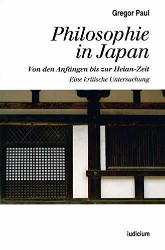 Philosophie in Japan: Von den Anfängen bis zur Heian-Zeit. Eine kritische Untersuchung