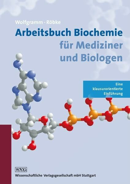 Arbeitsbuch Biochemie für Mediziner und Biologen: Eine klausurorientierte Einführung