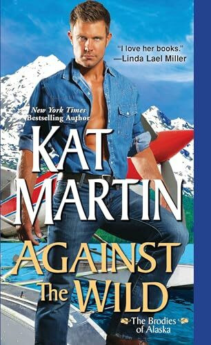 Against the Wild (The Brodies Of Alaska, Band 1)