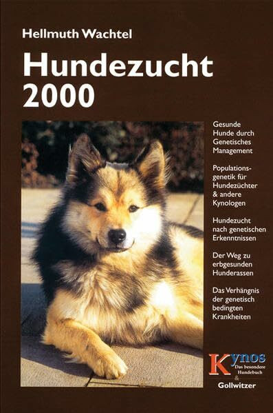 Hundezucht 2000: Gesunde Hunde durch genetisches Management. Populationsgenetik für Hundezüchter und andere Kynologen. Hundezucht nach genetischen ... ... Krankheiten (Das besondere Hundebuch)