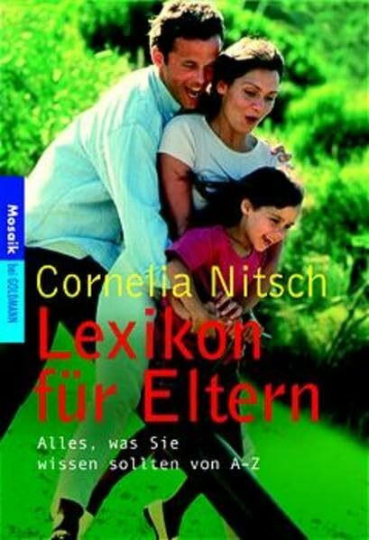 Das Lexikon für Eltern: Alles, was Sie über Erziehung wissen sollten (Mosaik bei Goldmann)