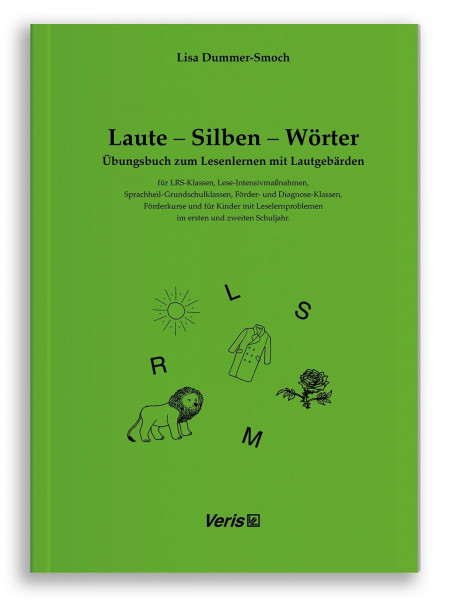Laute - Silben - Wörter. Übungsbuch zum Lesenlernen mit Lautgebärden: für LRS-Klassen, Lese-Intensivmaßnahmen, Sprachheilgrundschulklassen, Förder- ... im ersten und zweiten Schuljahr