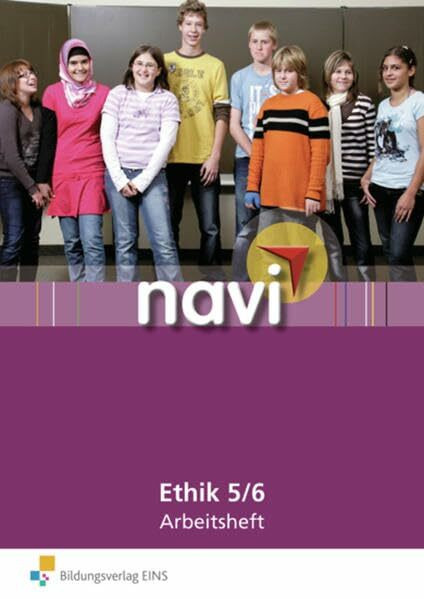 Navi Ethik 5/6. Arbeitsheft: Arbeitsheft Lernstufe 5 / 6