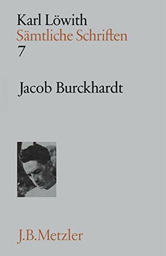 Sämtliche Schriften, 9 Bde., Bd.7, Jacob Burckhardt: Band 7: Jacob Burckhardt