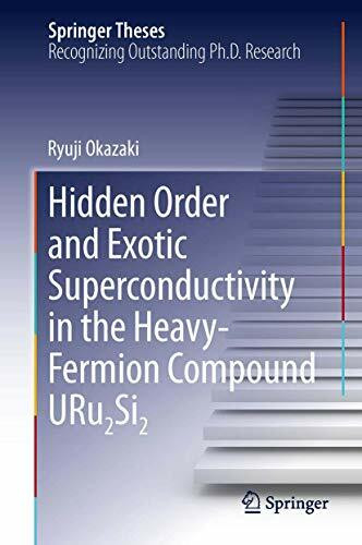 Hidden Order and Exotic Superconductivity in the Heavy-Fermion Compound URu2Si2 (Springer Theses)