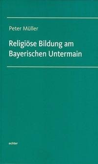 Religiöse Bildung am Bayrischen Untermain