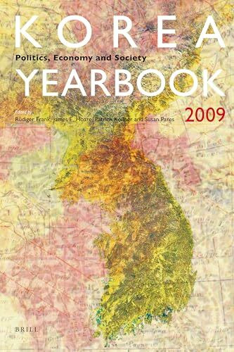 Korea Yearbook (2009): Politics, Economy and Society (Korea: Politics, Economy and Society, Band 3)