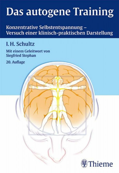 Das autogene Training: Konzentrative Selbstentspannung - Versuch einer klinisch-praktischen Darstellung