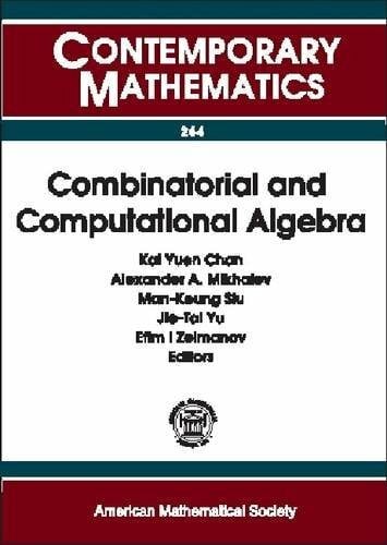 Combinatorial and Computational Algebra: International Conference on Combinatorial and Computational Algebra, May 24-29, 1999 the University of Hong ... Kong Sar, China (Contemporary Mathematics)