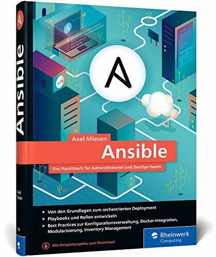 Ansible: Das Praxisbuch für Administratoren und DevOps-Teams