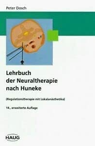 Lehrbuch der Neuraltherapie nach Huneke. Regulationstherapie nach Huneke