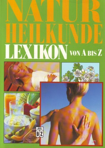 Naturheilkunde Lexikon von A bis Z.