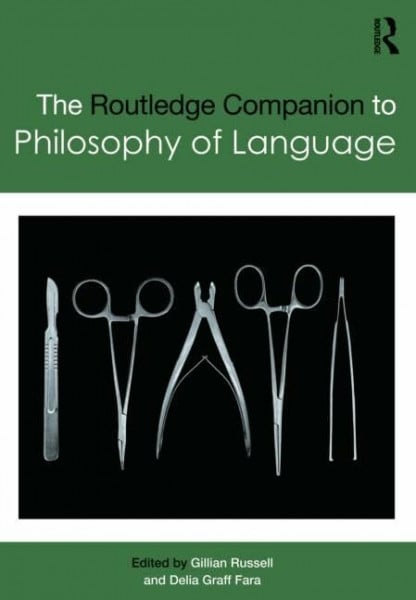 Routledge Companion to Philosophy of Language (Routledge Philosophy Companions)