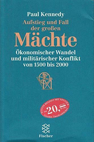 Aufstieg und Fall der grossen Mächte: Ökonomischer Wandel und militärischer Konflikt von 1500 bis 2000