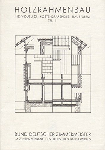 Holzrahmenbau: individuelles kostensparendes Bausystem Teil 2