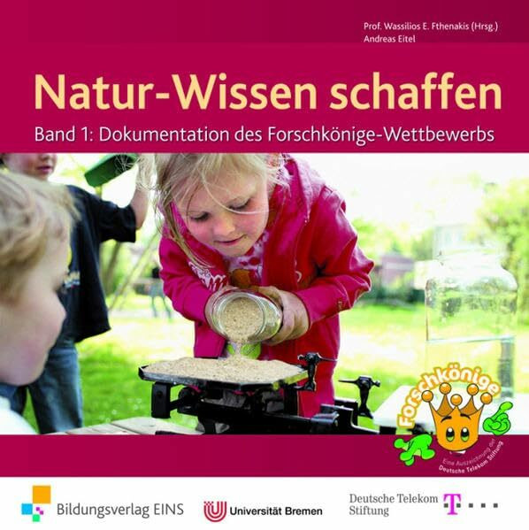 Natur-Wissen schaffen: Band 1: Dokumentation des Forschkönige-Wettbewerbs Handbuch