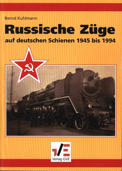 Russische Züge auf deutschen Schienen 1945 bis 1994