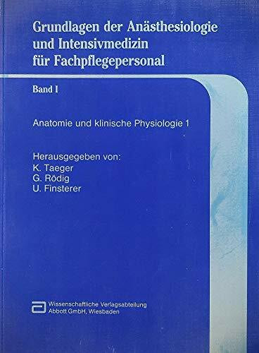 Grundlagen der Anästhesiologie und Intensivmedizin für Fachpflegepersonal: Anatomie und klinische Physiologie I