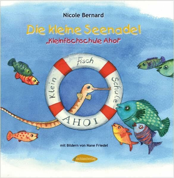 Die kleine Seenadel: Kleinfischschule Ahoi
