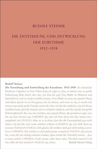 Die Entstehung und Entwicklung der Eurythmie 1912-1918: Notizbucheintragungen, Ansprachen und Auszüge aus Vorträgen. Aufzeichnungen und Erinnerungen ... Gesamtausgabe: Schriften und Vorträge)