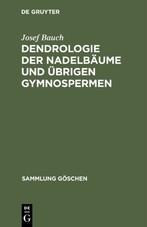 Dendrologie der Nadelbäume und übrigen Gymnospermen