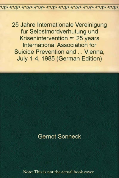 25 Jahre Internationale Vereinigung für Selbstmordverhütung und Krisenintervention