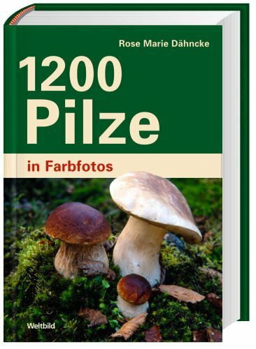 1200 Pilze, in Farbfotos