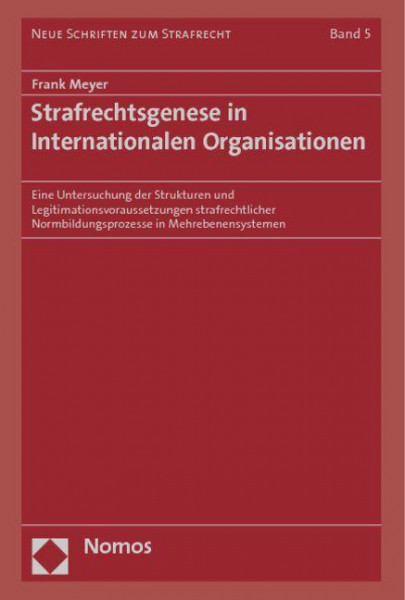 Strafrechtsgenese in Internationalen Organisationen