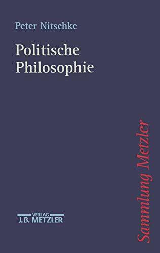 Politische Philosophie (Sammlung Metzler)