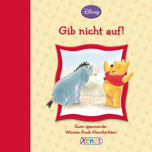Winnie Puuh - Gib nicht auf!: Zwei spannende Winnie-Puuh-Geschichten