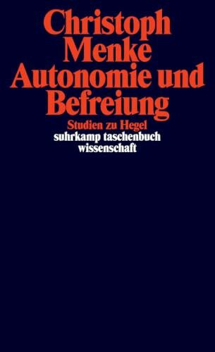 Autonomie und Befreiung: Studien zu Hegel (suhrkamp taschenbuch wissenschaft)