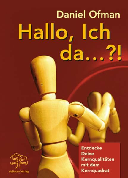 Hallo, ich da...?!: Entdecke deine Kernqualiäten mit dem Kernquadrat