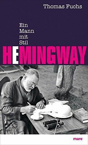 Hemingway: Ein Mann mit Stil