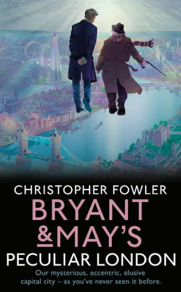 Bryant & May's Peculiar London