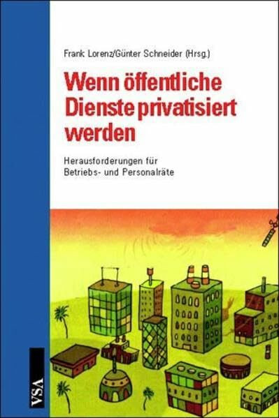 Wenn öffentliche Dienste privatisiert werden: Herausforderungen für Betriebs- und Personalräte