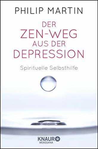 Der Zen-Weg aus der Depression: Spirituelle Selbsthilfe