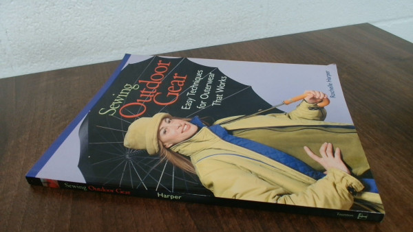 Sewing Outdoor Gear: Easy Techniques for Outerwear That Works