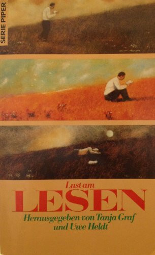 Lust am Lesen: Ein Lesebuch (Piper Taschenbuch)