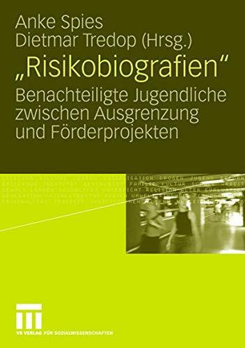 "Risikobiografien": Benachteiligte Jugendliche Zwischen Ausgrenzung und Förderprojekten (German Edition)