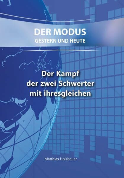 Der Kampf der zwei Schwerter mit ihresgleichen: Der Modus - Gestern und Heute