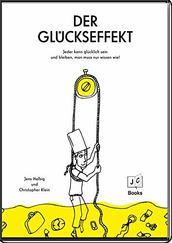 Der Glückseffekt: Der ultimative Ratgeber für ein glückliches und erfülltes Leben