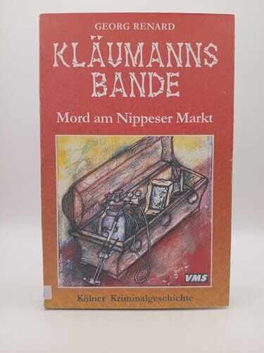 Kläumanns Bande - Mord am Nippeser Markt (Köln-Krimi)