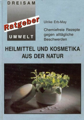 Heilmittel und Kosmetika aus der Natur
