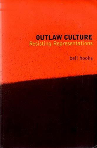 Outlaw Culture: Resisting Representations