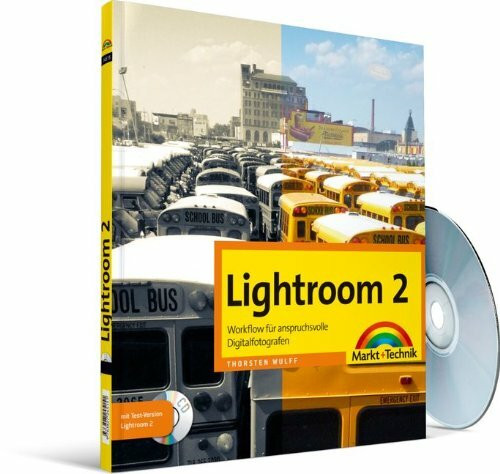 Lightroom 2 - Workflow für anspruchsvolle Digitalfotografen: Workflow für anspruchsvolle Digitalfotografen. Mit Test-Version Lightroom 2 auf CD (Digital fotografieren)